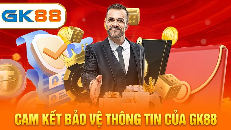 cam-ket-bao-ve-thong-tin-cua-gk88