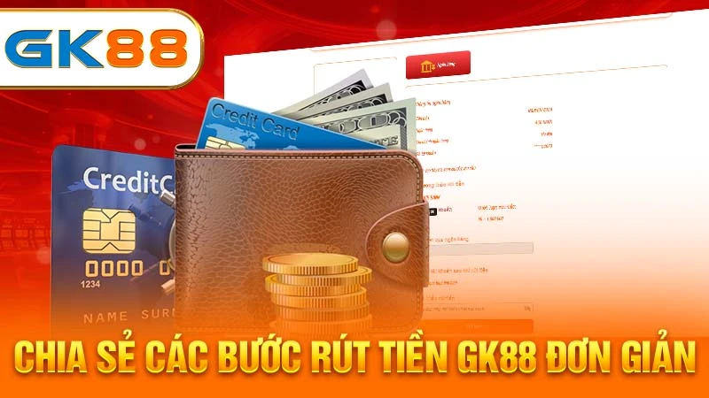 chia-se-cac-buoc-rut-tien-tai-gk88