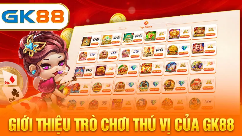 gioi-thieu-tro-choi-thu-vi-cua-gk88