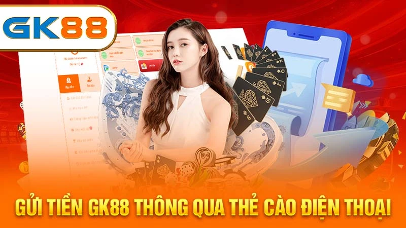 gui-tien-gk88-thong-qua-the-cao-dien-thoai