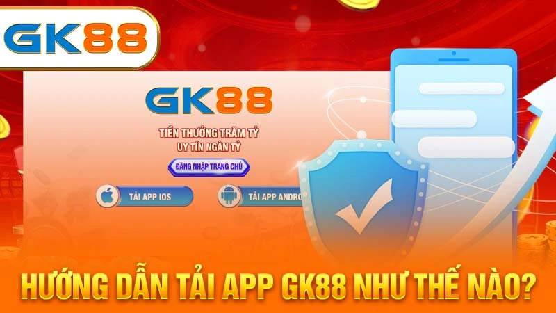 huong-dan-tai-app-gk88-nhu-the-nao-